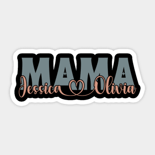 Mom Amanda Olivia  Mother's girl Mom Gigi Aunt family Sticker